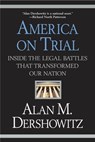 America on Trial - Alan M. Dershowitz - 9780759511033