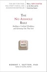 The No Asshole Rule - Robert I. Sutton, PhD - 9780759518018