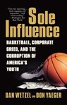 Sole Influence - Dan Wetzel ; Don Yaeger - 9780759521551