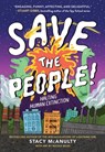 Save the People!: Halting Human Extinction - Stacy McAnulty - 9780759553941