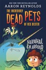 Narwhal I'm Around - Aaron Reynolds - 9780759555235