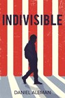 Indivisible - Daniel Aleman - 9780759556058