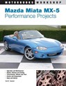 Mazda Miata MX-5 Performance Projects - Keith Tanner - 9780760316207