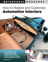 How to Restore and Customize Automotive Interiors - Dennis W. Parks - 9780760342473