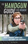 The Handgun Guide for Women - Tara Dixon Engel - 9780760348536