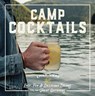 Camp Cocktails - Emily Vikre - 9780760362532