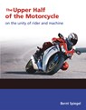 The Upper Half of the Motorcycle - Bernt Spiegel - 9780760366967
