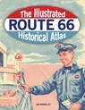 The Illustrated Route 66 Historical Atlas - Jim Hinckley - 9780760368770