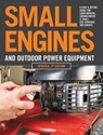 Small Engines and Outdoor Power Equipment, Updated 2nd Edition - Editors of Cool Springs Press - 9780760368787