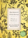 Backyard Pharmacy - Elizabeth Millard - 9780760369005