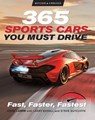 365 Sports Cars You Must Drive - John Lamm ; Steve Sutcliffe ; Larry Edsall ; James Mann - 9780760369777