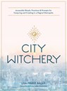 City Witchery - Lisa Marie Basile - 9780760370810