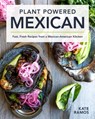 Plant Powered Mexican - RAMOS,  Kate - 9780760371145