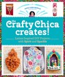 The Crafty Chica Creates! - Kathy Cano Murillo - 9780760372180