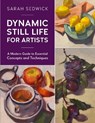 Dynamic Still Life for Artists - Sarah Sedwick - 9780760377000