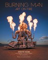 Burning Man: Art on Fire - Jennifer Raiser - 9780760379837