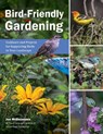 Bird-Friendly Gardening: Guidance and Projects for Supporting Birds in Your Landscape - Jen McGuinness - 9780760382110