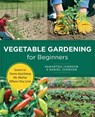 Vegetable Gardening for Beginners - Samantha Johnson ; Daniel Johnson - 9780760383520