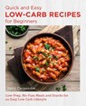 Quick and Easy Low Carb Recipes for Beginners - Dana Carpender - 9780760383643