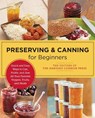 Preserving and Canning for Beginners - Editors of the Harvard Common Press - 9780760383827