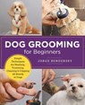 Dog Grooming for Beginners - Jorge Bendersky - 9780760383964