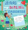 Letters to My Darling Daughter - Sugar Snap Studio - 9780760385210
