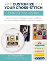 Customize Your Cross-Stitch: Friends and Family - Lizzy Dabczynski-Bean ; The Team at Stitch People - 9780760385357