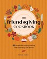 The Friendsgiving Cookbook - Taylor Vance - 9780760385449