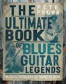 The Ultimate Book of Blues Guitar Legends - Pete Prown - 9780760387566