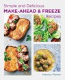 Simple and Delicious Make-Ahead and Freeze Recipes - Jessica Fisher - 9780760391020