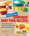 Quick and Easy Homemade Baby Food Recipes - Karin Knight ; Tina Ruggiero - 9780760391044