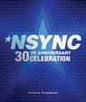 NSYNC 30th Anniversary Celebration - Selena Fragassi - 9780760392232