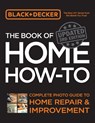 Black & Decker The Book of Home How-to, Updated 3rd Edition - Editors of Cool Springs Press - 9780760395479
