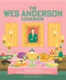 The Wes Anderson Cookbook - Michelle Anderson ; Chris Peterson - 9780760399217