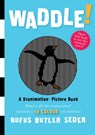 Waddle! - Rufus Butler Seder - 9780761157205
