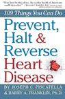 Prevent, Halt & Reverse Heart Disease - Barry Franklin ; Joseph C. Piscatella - 9780761160731