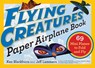 Flying Creatures Paper Airplane Book - Jeff Lammers ; Ken Blackburn - 9780761193807