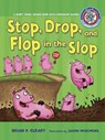 #2 Stop, Drop, and Flop in the Slop: A Short Vowel Sounds Book with Consonant Blends - Brian P. Cleary - 9780761342014