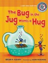 #1 the Bug in the Jug Wants a Hug: A Short Vowel Sounds Book - Brian P. Cleary - 9780761342021