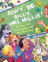 Don't Be Silly, Mrs. Millie! - Judy Cox - 9780761457275