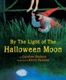 BY THE LIGHT OF THE HALLOWEEN MOON - CAROLINE STUTSON - 9780761462446