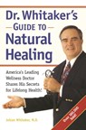 Dr. Whitaker's Guide to Natural Healing - Julian Whitaker ; Michael T. Murray - 9780761506690