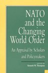 NATO and the Changing World Order - THOMPSON,  Kenneth W. - 9780761802020
