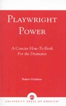 Playwright Power - Robert Friedman - 9780761803621