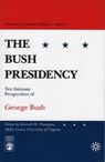 The Bush Presidency - THOMPSON,  Kenneth W. - 9780761806714