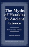 The Myths of Herakles in Ancient Greece - PADILLA,  Mark W. - 9780761810506