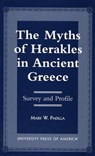 The Myths of Herakles in Ancient Greece - Mark W. Padilla - 9780761810513