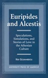 Euripides and Alcestis - GOUNARIDOU,  Kiki - 9780761812319