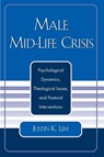 Male Mid-Life Crisis - Justin K. Lim - 9780761817673