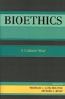 Bioethics - Nicholas C. Lund-Molfese ; Michael L. Kelly - 9780761829188